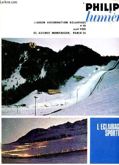 Philips lumiere Liaison information eclairage N49 - avril 1968 - l'eclairage sportif - les terrains de football, les courts de tennis, les hippodromes, les pistes de bobsleigh et de luge, gymnase, piscines
