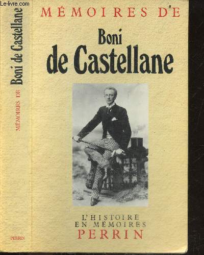 Mmoires de boni de castellane - 1867-1932 - collection l'histoire en mmoires