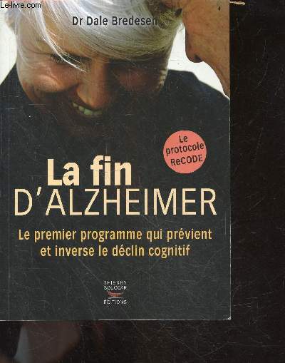 La fin d'alzheimer - Le protocole ReCODE - le premier programme qui previent et inverse le declin cognitif