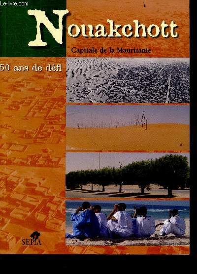 Nouakchott - Capitale de la Mauritanie - 50 ans de dfi - exposition 