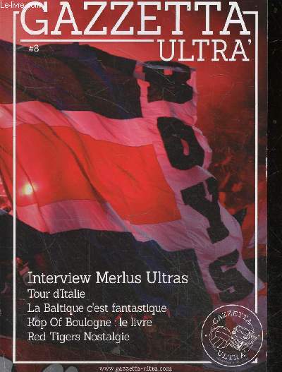 Gazzetta ultra' N8- interview merlus ultras, tour d'italie, la baltique c'est fantastique, kop of boulogne : le livre, red tigers nostalgie,
