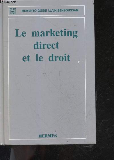 Le marketing direct et le droit - memento guide Alain Bensoussan