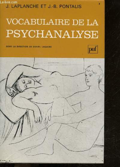 Vocabulaire de la psychanalyse - bibliotheque de psychanalyse dirigee par Jean Laplanche