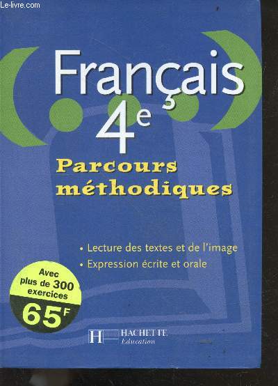 Francais 4e parcours methodiques- lecture des textes et de l'image- expression ecrite et orale