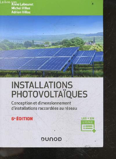Installations Photovoltaques - Conception et dimensionnement d'installations raccordees au Reseau - 6e edition - complements a telecharger : 
