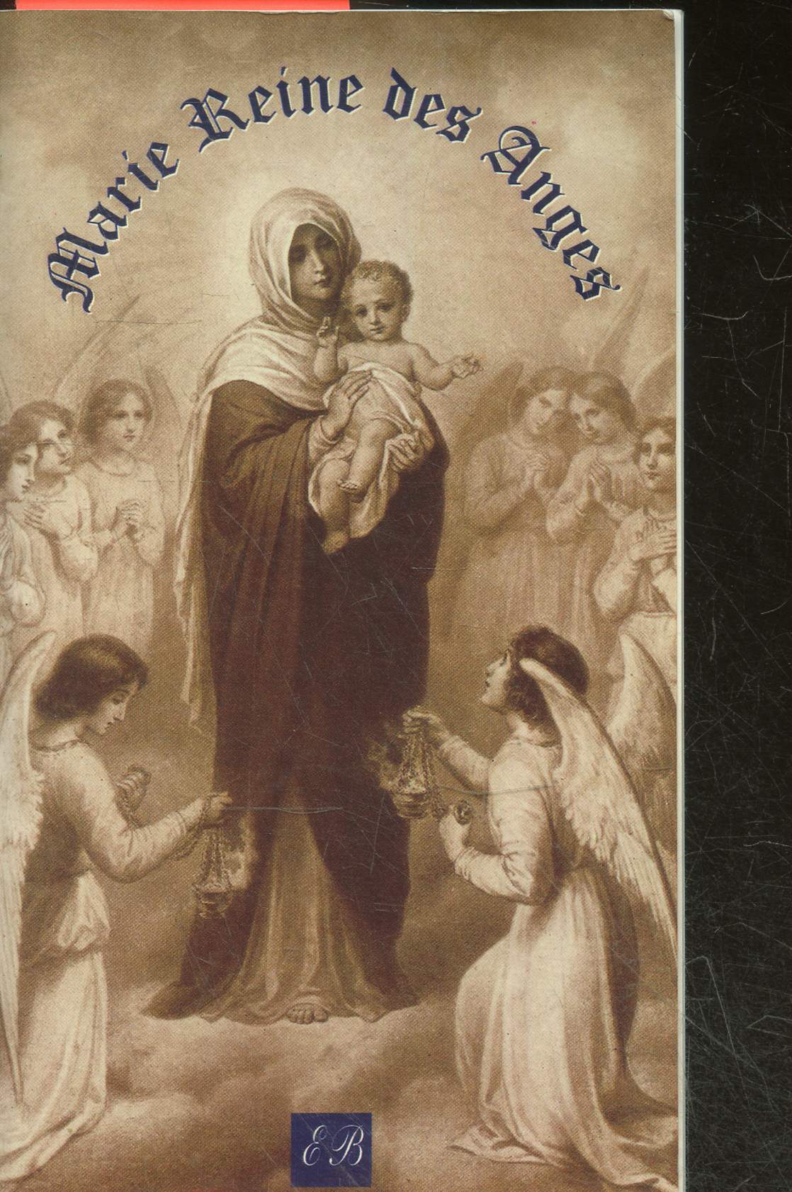Marie reine des anges - Prieres et texte