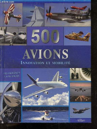 500 Avions - Innovation et mobilit - des origines a nos jours