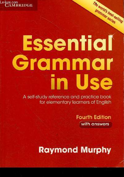 Essential Grammar in Use - with Answers - A Self-Study Reference and Practice Book for Elementary Learners of English - Fourth edition