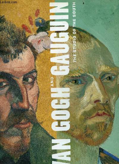 Van Gogh and Gauguin - The Studio of the South.