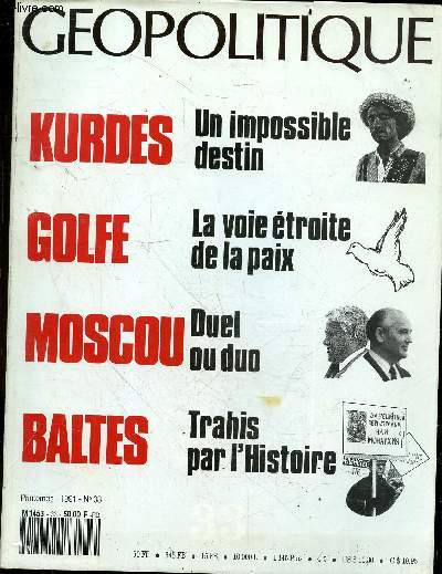 Geopolitique Printemps 1991 N33- kurdes: un impossible destin- golfe: la voie etroite de la paix- moscou: duel ou duo- baltes: trahis par l'histoire
