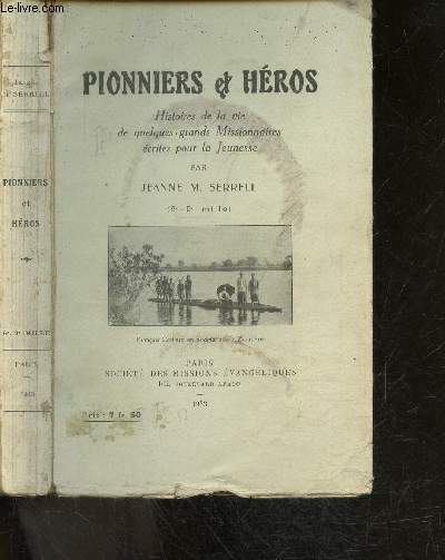 Pionniers et heros - histoires de la vie de quelques grands missionnaires ecrites pour la jeunesse
