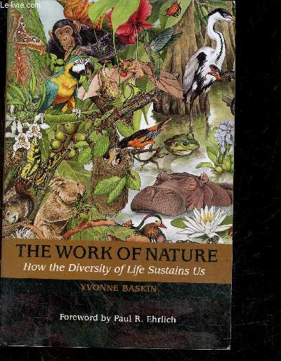 The Work of Nature - How the Diversity of Life Sustains Us - A project of SCOPE : the scientific committee on problems of the environment