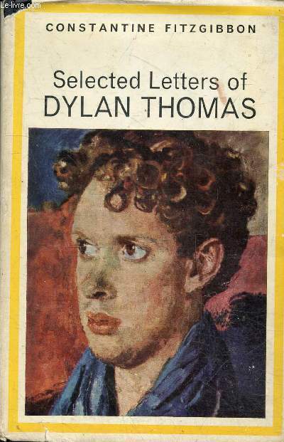 Selected letters of Dylan Thomas.