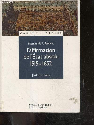 L'affirmation de l'Etat absolu : 1515-1652 - histoire de la france - collection carr histoire n21