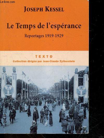 Le temps de l'esperance - reportages 1919-1929 - collection Texto, dirigee par Jean Claude Zylberstein + 1 coupure de presse 