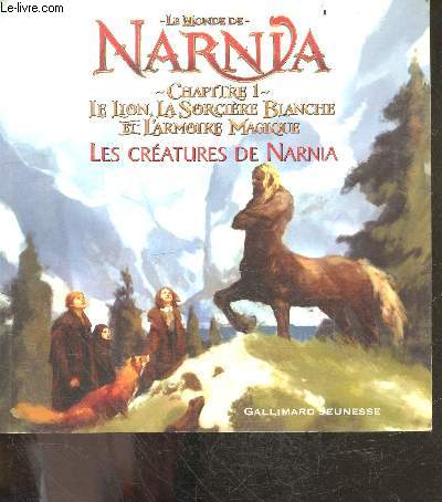 Le Monde de Narnia - Chapitre 1 : Le Lion, la Sorcire Blanche et l'Armoire Magique - Les cratures de Narnia