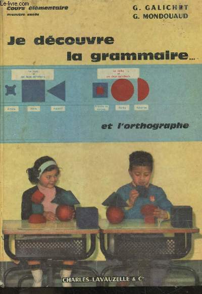 Je decouvre la grammaire ... et l'orthographe - cours elementaire, premiere annee - 2e edition