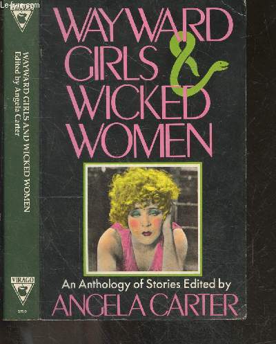 Wayward Girls And Wicked Women - an anthology of stories
