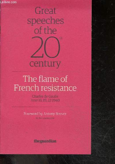 Great speeches of the 20th century - The flame of french resistance, charles de gaulle, june 18, 18, 22 1940