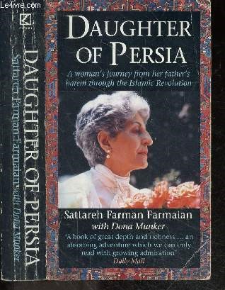 Daughter of Persia - a woman's journey from her father's harem through the islamic revolution