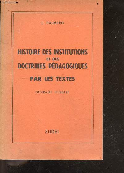 Histoire des institutions et des doctrines pedagogiques par les textes