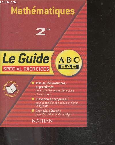 Le guide special exercices - Abc bac - Mathematiques 2de - plus de 150 exercices et problemes- corriges detailles