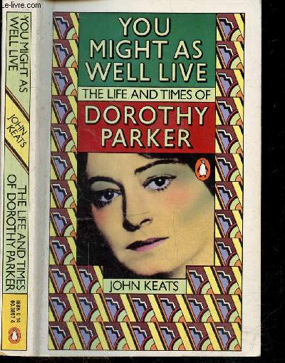 You Might as Well Live - The Life and Times of Dorothy Parker