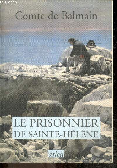 Le prisonnier de Sainte Helene (1816-1820)