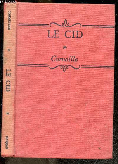 Le cid - harrap's french classics - 6 illustrations - and a note on french versification