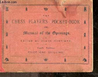 The chess player's pocket book and manual of the openings - tenth edition