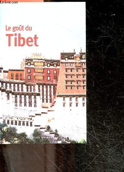 Le gout du tibet - l'impot sur la viande, l'humour de buddha, quelques pratiques funeraires, le bouddha guerisseur, le the au beurre, l'homme qui a vu la licorne, un pays secret, la legende de guesar de ling, ...