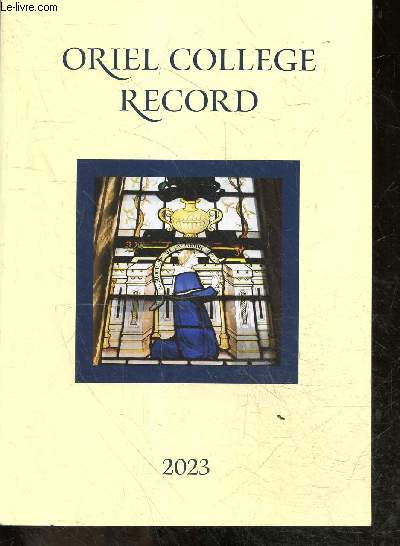 ORIEL COLLEGE RECORD 2023 - club, societies and activities, eugene lee hamilton prize, honours and howards, oriel college freshers 2022, donors to oriel, college library, oriel alumni advisoey committee, ...