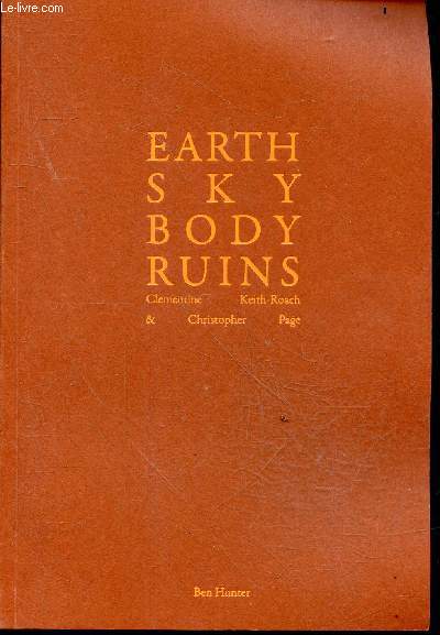 Earth, sky, body, ruins - Clementine Keith-Roach & Christopher Page - 6 october / 10 november 2023