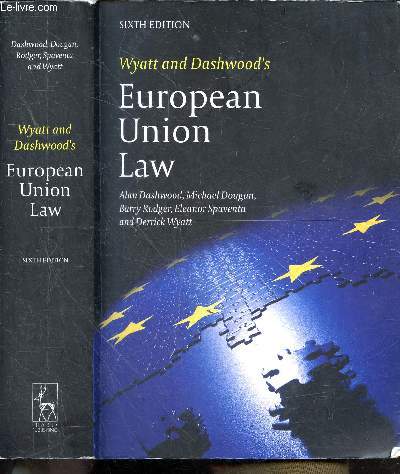 Wyatt and Dashwood's European Union Law - sixth edition