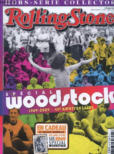 Rolling stone - N4 hors serie juillet aout 2009- special woodstock 1969/2009 : 40e anniversaire - rock de campagne - les festivals precurseurs - free press la revolution de papier - woodstock le makin of du film- terre de fusion ...