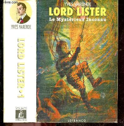 Lord lister - le mysterieux inconnu - vingt ans d'aventures 1894-1913 - collection volumes