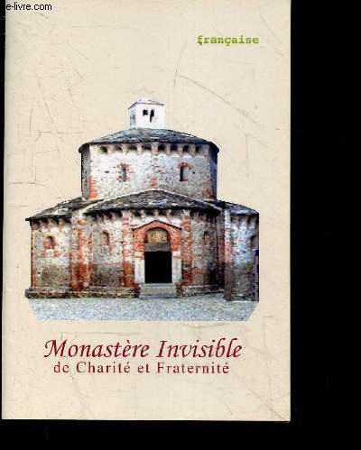 Monastere Invisible de charite et fraternite - version francaise (invisible monastery of charity and brotherhood)