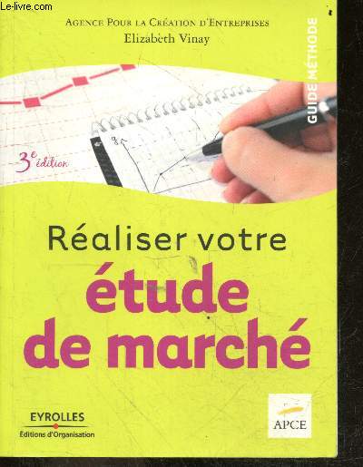 Realiser votre etude de marche - guide methode - 3e edition