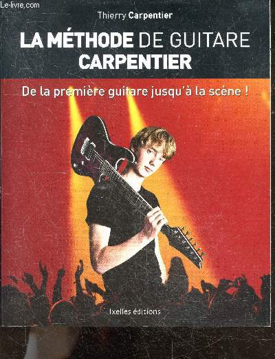 La Methode de guitare Carpentier - De la premiere guitare jusqu'a la scene !