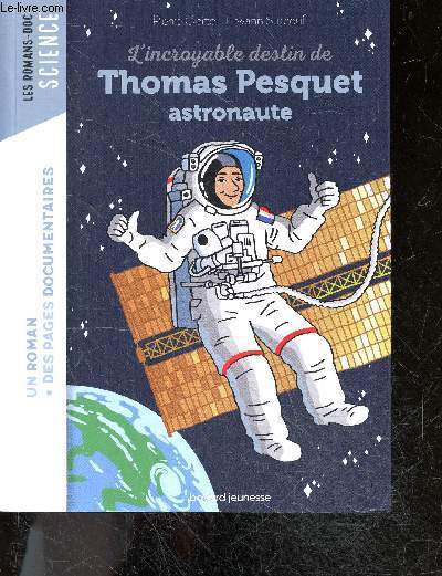 L'incroyable destin de thomas pesquet, astronaute - 