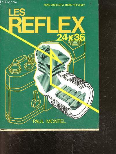 Les reflex 24x36 - 510 illustrations et schemas et 46 images couleur