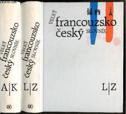 Velky slovnik Francouzsko cesky - Grand dictionnaire tcheque francais - lot de 2 volumes : tome I. A / K + tome II. L / Z
