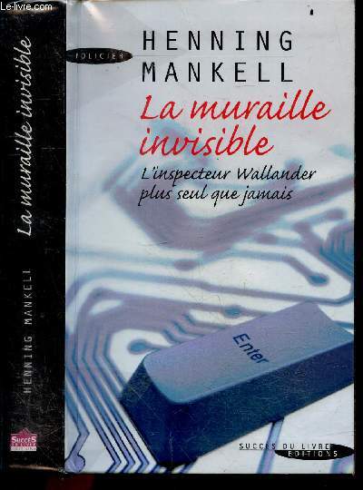 La Muraille invisible - l'inspecteur Wallander plus seul que jamais