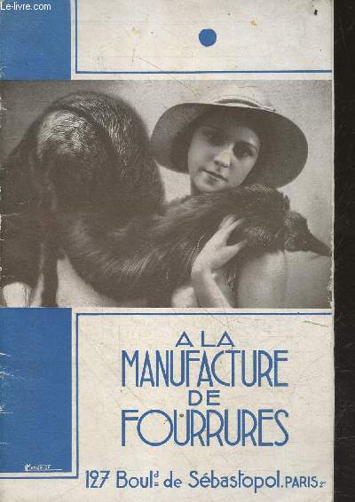 La manufacture de fourrures - catalogue - hivers 1933 / 1934