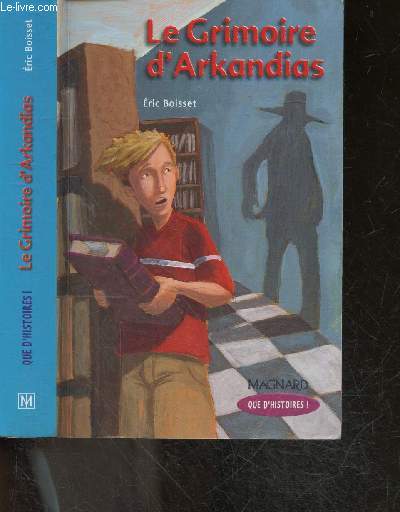 Le grimoire d'arkandias - la trilogie d'arkandias tome 1 - Collection Que d'histoire ! CM2