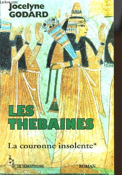 LES THEBAINES - TOME 1 - LA COURONNE INSOLENTE