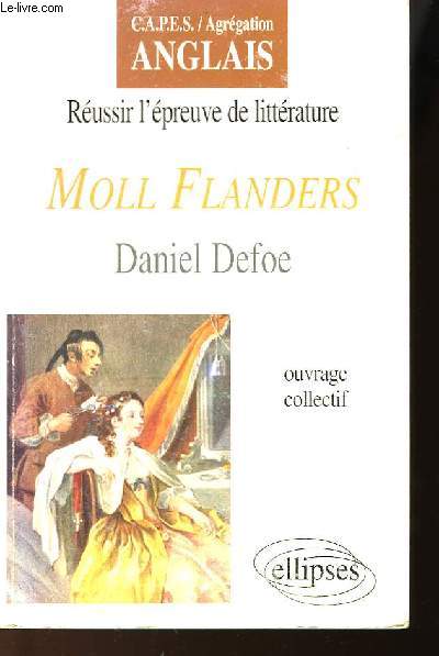 REUSSIR L'EPREUVE DE LITTERATURE - MOLL FLANDERS - DANIEL DEFOE