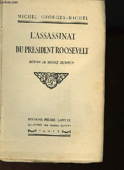 L'ASSASSINAT DU PRESIDENT ROOSEVELT - ROMAN DE BONNE HUMEUR
