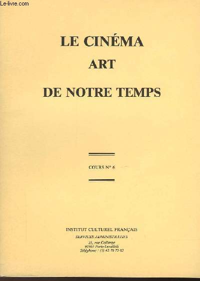 LE CINEMA ART DE NOTRE TEMPS - COURS N6