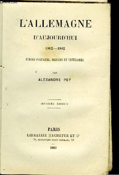 L'ALLEMAGNE D'AUJOURD'HUI 1862 - 1882 - ETUDES POLITIQUES, SOCIALES ET LITERRAIRES